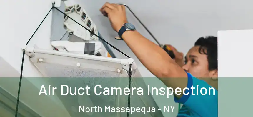  Air Duct Camera Inspection North Massapequa - NY