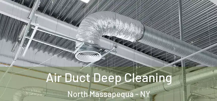  Air Duct Deep Cleaning North Massapequa - NY