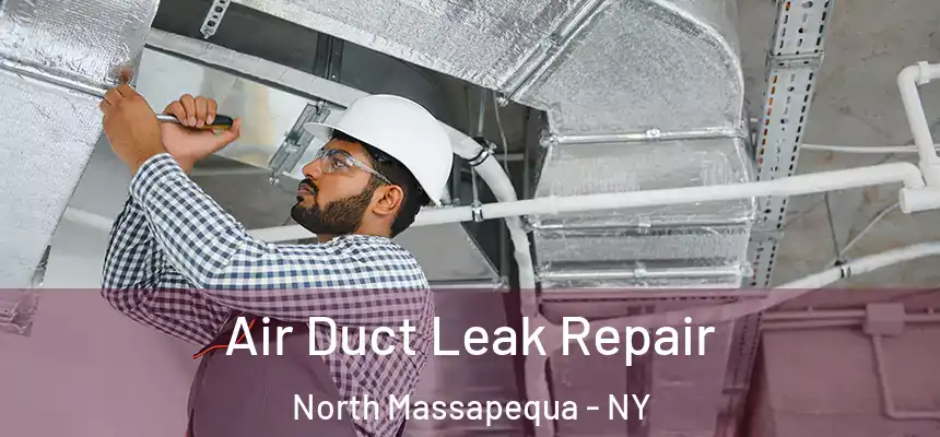  Air Duct Leak Repair North Massapequa - NY