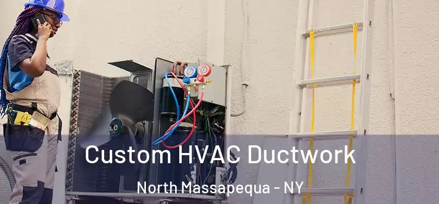  Custom HVAC Ductwork North Massapequa - NY