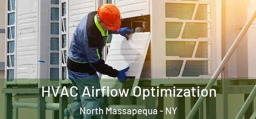  HVAC Airflow Optimization North Massapequa - NY