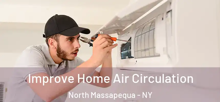  Improve Home Air Circulation North Massapequa - NY