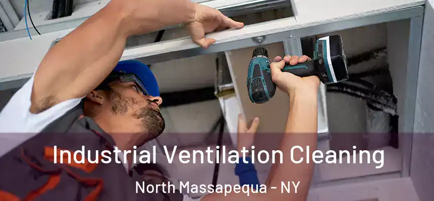  Industrial Ventilation Cleaning North Massapequa - NY